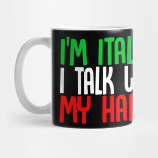 I'm Italian I Talk With My Hands Mug